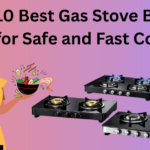 10 Best Gas Stove Brands for Safe and Fast Cooking