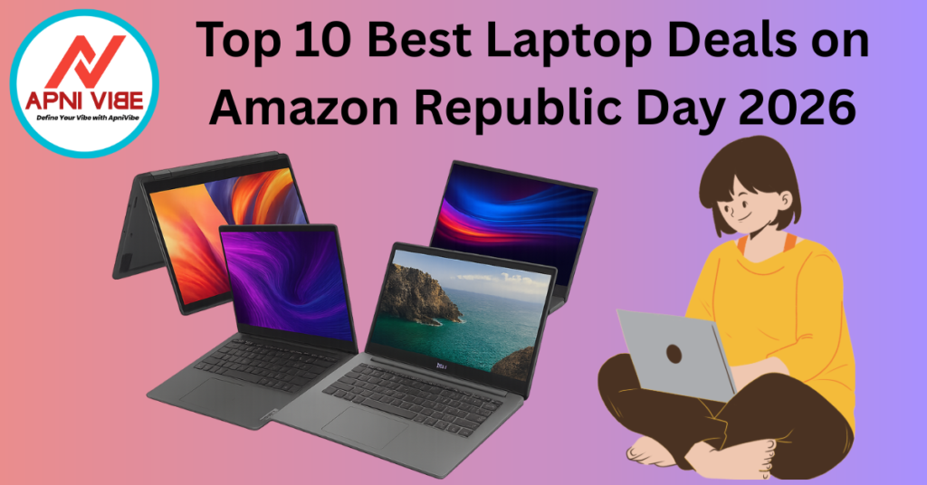 Top 10 Best Laptop Deals on Amazon Republic Day 2026