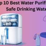 Top 10 Best Water Purifiers for Safe Drinking Water