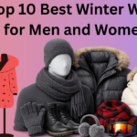 Top 10 Best Winter Wear for Men and Women